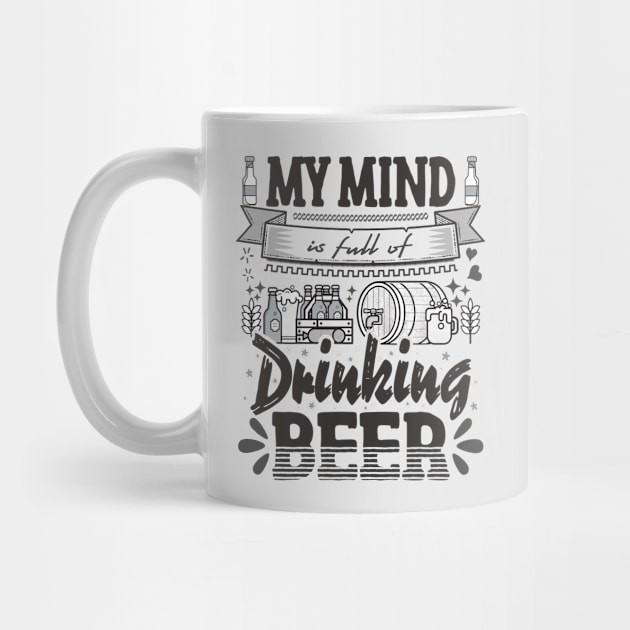 My mind is full of drinking beer - funny quotes by Vichallan